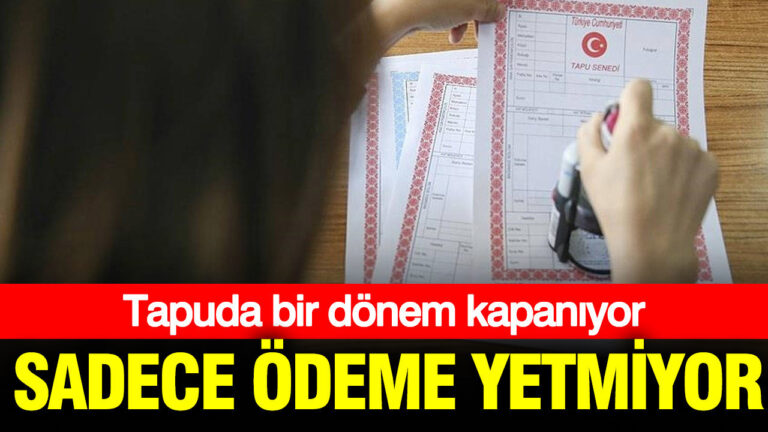 tapuda-bir-donem-kapaniyor-sadece-odeme-yetmiyor-tFw95mh8